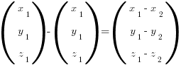 (matrix{3}{1}{{x_1} {y_1} {z_1}}) - (matrix{3}{1}{{x_1} {y_1} {z_1}}) = (matrix{3}{1} { {x_1-x_2} {y_1-y_2} {z_1-z_2} })