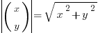 delim{|}{(matrix{2}{1}{x y})}{|} = sqrt{x^2+y^2}
