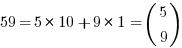 59 = 5 * 10 + 9 * 1 = (matrix{2}{1}{5 9})